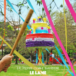 COVER3000x3000 Le Lame – Le feste con i bambini