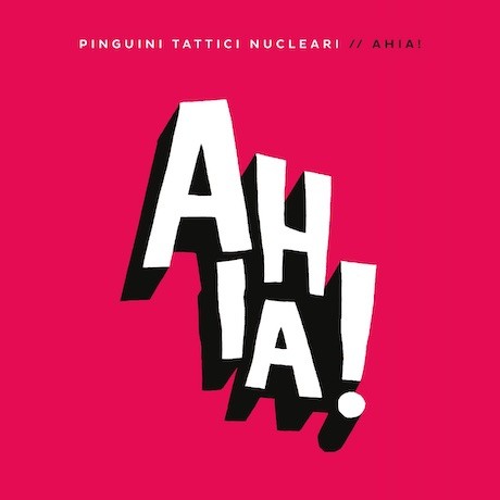 Pinguini Tattici Nucleari: AHIA! è il nuovo EP